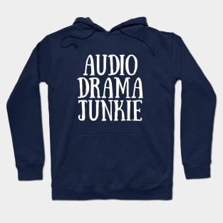 Audio Drama Junkie - White Ink Hoodie